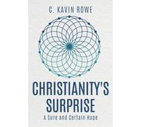 C. Kavin Rowe Christianity's Surprise (Tascabile)