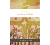 C Kavin Rowe Studies in Luke, Acts, and Paul (Copertina rigida)