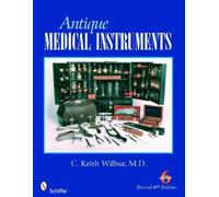 C. Keith Wilbur Antique Medical Instruments (Tascabile)