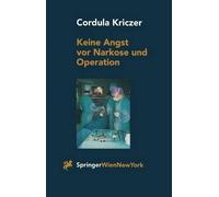 C. Kriczer Keine Angst vor Narkose und Operation (Tascabile)