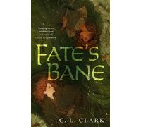 C. L. Clark Fate's Bane (Copertina rigida)