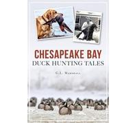 C. L. Marshall Chesapeake Bay Duck Hunting Tales (Tascabile)