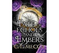 C.L. Mecca Fate of Echoes and Embers (Tascabile) Heirs of Elydor