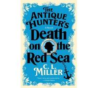 C L Miller The Antique Hunter's Death on the Red Sea (Tascabile)