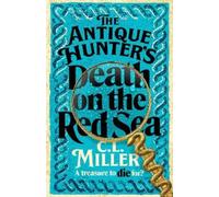 C L Miller The Antique Hunter's: Death on the Red Sea (Tascabile)