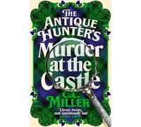 C L Miller The Antique Hunter's: Murder at the Castle (Copertina rigida)