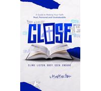 C.L.O.S.E.: (Cling. Listen. Obey. S ndure)