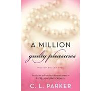 C. L. Parker A Million Guilty Pleasures (Tascabile) Million Dollar Duet