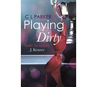 C.L. Parker Playing Dirty (Tascabile) Monkey Business Trilogy