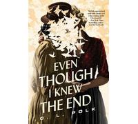 C. L. Polk Even Though I Knew the End (Copertina rigida)