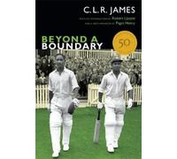 C. L. R. James Beyond a Boundary (Tascabile) C. L. R. James Archives