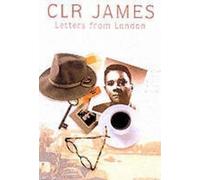 C. L. R. James Letters from London (Tascabile)