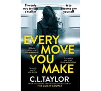C.L. Taylor Every Move You Make (Copertina rigida)