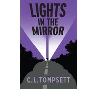 C. L. Tompsett Lights in the Mirror (Tascabile)