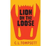 C. L. Tompsett Lion on the Loose (Tascabile)