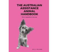 C L Williams The Australian Assistance Animal Handbook (Tascabile)