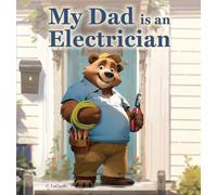 C Lagarde Lagarde, C. C. LaGarde My Dad is an Electrician (Copertina rigida)
