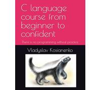C language course from beginner to confident: There is no programming without practice