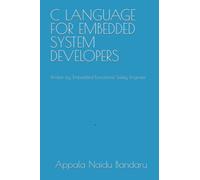 C LANGUAGE FOR EMBEDDED SYSTEM DEVELOPERS: Written by Embedded Functional Safety Engineer