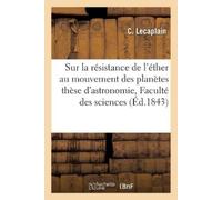 C Lecaplain Sur la résistance de l'éther au mouvement des planètes (Tascabile)