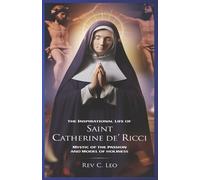 C Leo The Inspirational Life of Saint Catherine de Ricci (Tascabile)