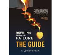 C Lloyd Brown Refining Through Failure, THE GUIDE (Tascabile)