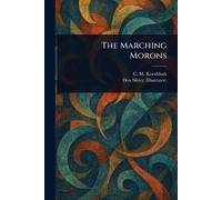 C M (Cyril M ) Kornbluth Don Sibley The Marching Morons (Tascabile)