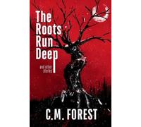 C M Forest The Roots Run Deep (Tascabile)