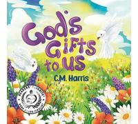 C M Harris God's Gifts To Us (Tascabile)