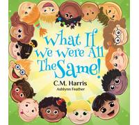 C M Harris What If We Were All the Same (Copertina rigida) What If We Were All