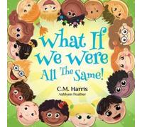 C M Harris What If We Were All The Same (Tascabile) What If We Were All