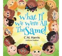 C M Harris What If We Were All The Same (Tascabile) What If We Were(r)