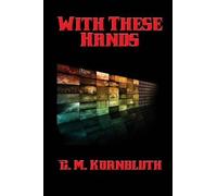 C M Kornbluth With These Hands - A Positronic Book (Tascabile)
