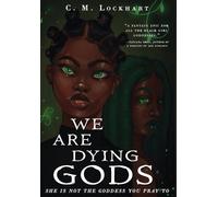 C M Lockhart We Are Dying Gods (Copertina rigida)
