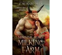 C M Nascosta Morning Glory Milking Farm (Tascabile)