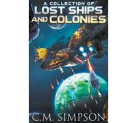 C M Simpson A Collection of Lost Ships and Colonies (Tascabile)