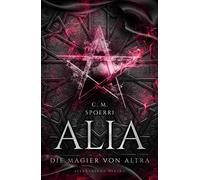 C. M. Spoerri Alia (Band 5): Die Magier von Altra (Tascabile)