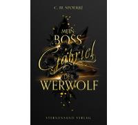 C. M. Spoerri Gabriel: Mein Boss, der Werwolf (Tascabile)
