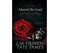 C M Stunich Tate James Altered by Lead (Tascabile)