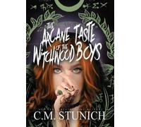 C M Stunich The Arcane Taste of the Witchwood Boys (Copertina rigida)