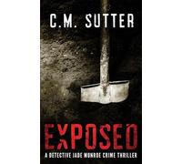 C M Sutter Exposed (Tascabile) Detective Jade Monroe Crime Thriller