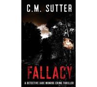 C M Sutter Fallacy (Tascabile) Detective Jade Monroe Crime Thriller