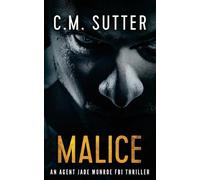 C M Sutter Malice (Tascabile) Agent Jade Monroe FBI Thriller