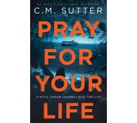 C M Sutter Pray For Your Life (Tascabile) Mitch Cannon Savannah Heat Thriller