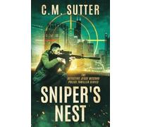 C M Sutter Sniper's Nest (Tascabile) Detective Jesse McCord Police Thriller