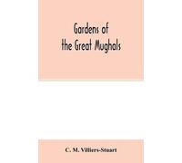 C M Villiers-Stuart Gardens of the great Mughals (Tascabile)