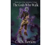 C M W Hawkins The Gods Who Walk (Tascabile) Antembra Trilogy