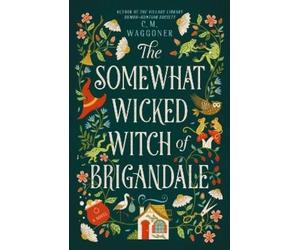 C. M. Waggoner The Somewhat Wicked Witch of Brigandale (Copertina rigida)
