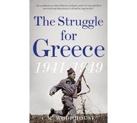 C. M. Woodhouse The Struggle for Greece, 1941-1949 (Tascabile)