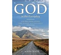 C Mark Wade God in the Everyday (Tascabile)